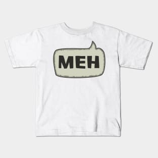 Meh Speech Bubble Kids T-Shirt